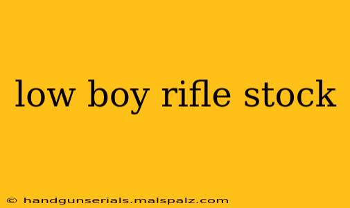 low boy rifle stock