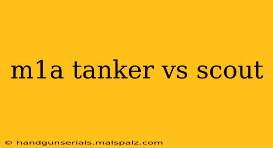 m1a tanker vs scout