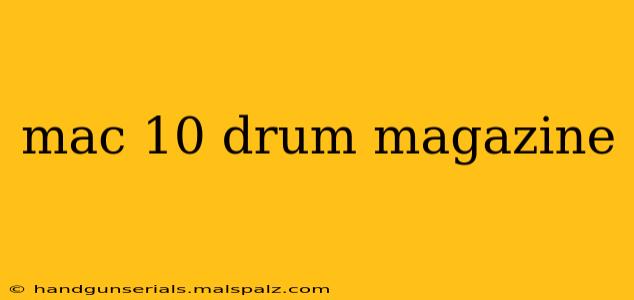 mac 10 drum magazine