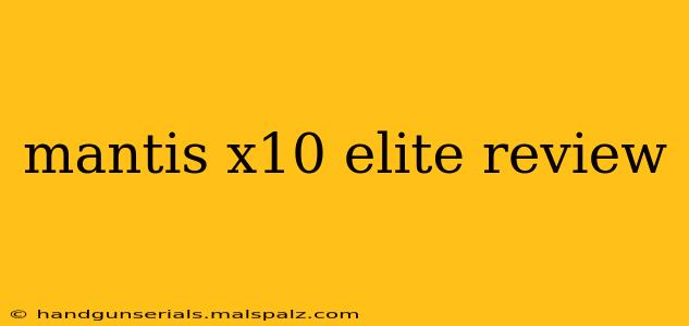 mantis x10 elite review