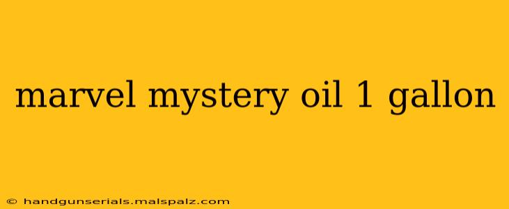 marvel mystery oil 1 gallon