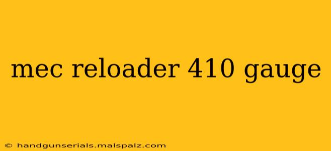 mec reloader 410 gauge