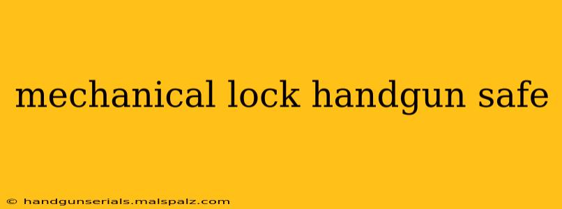 mechanical lock handgun safe