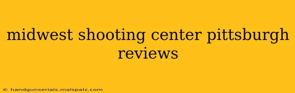 midwest shooting center pittsburgh reviews