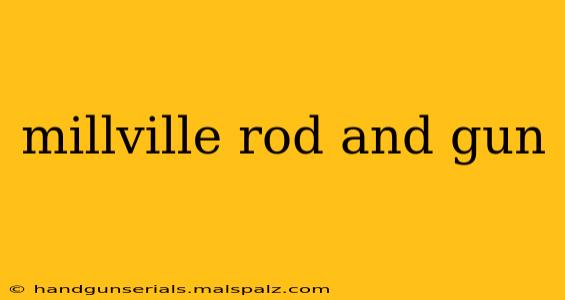 millville rod and gun