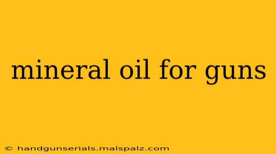 mineral oil for guns