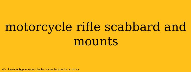 motorcycle rifle scabbard and mounts