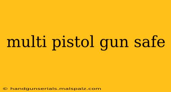 multi pistol gun safe