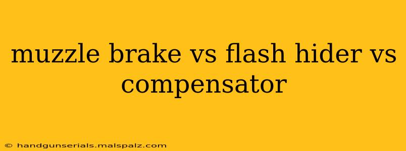 muzzle brake vs flash hider vs compensator