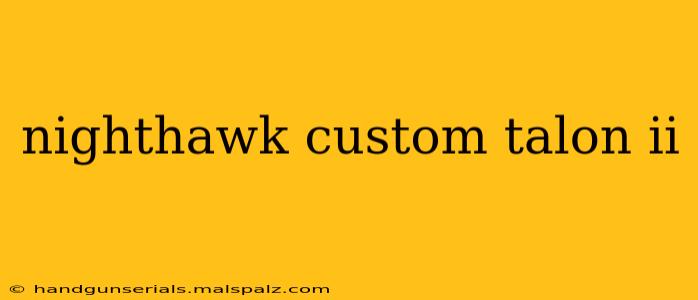 nighthawk custom talon ii