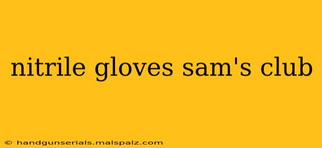 nitrile gloves sam's club