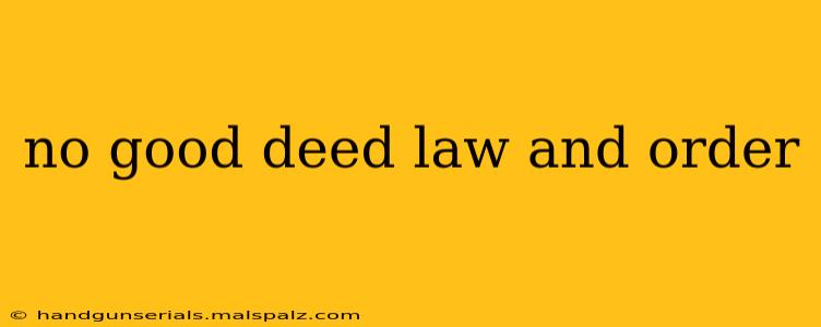 no good deed law and order