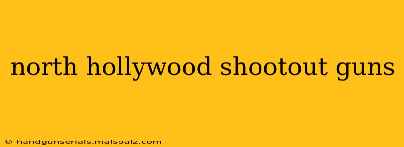 north hollywood shootout guns