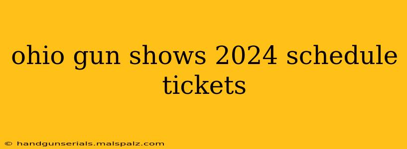 ohio gun shows 2024 schedule tickets