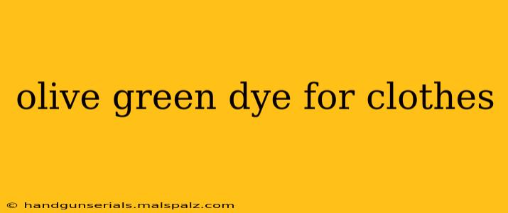 olive green dye for clothes