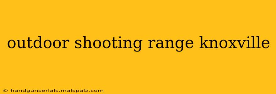 outdoor shooting range knoxville