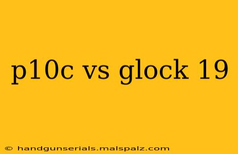 p10c vs glock 19