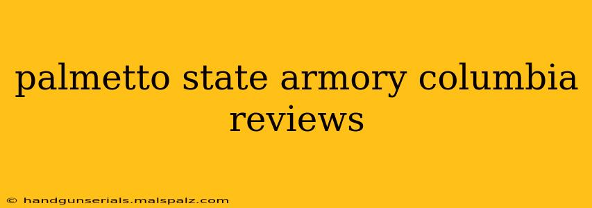 palmetto state armory columbia reviews