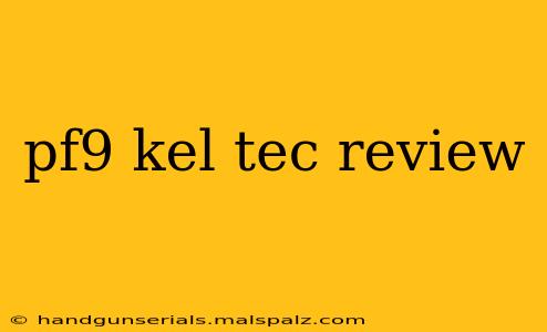 pf9 kel tec review