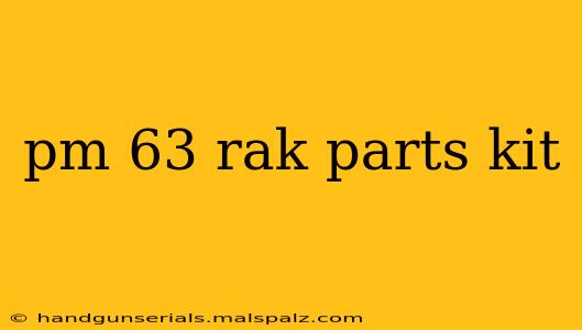 pm 63 rak parts kit