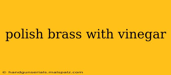 polish brass with vinegar