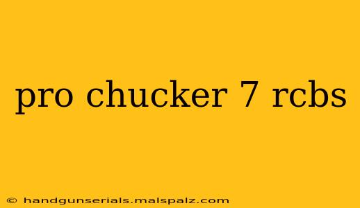 pro chucker 7 rcbs