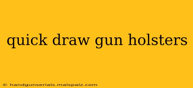 quick draw gun holsters