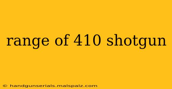 range of 410 shotgun