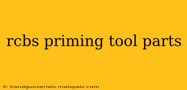 rcbs priming tool parts