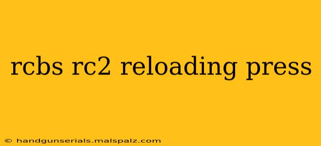 rcbs rc2 reloading press