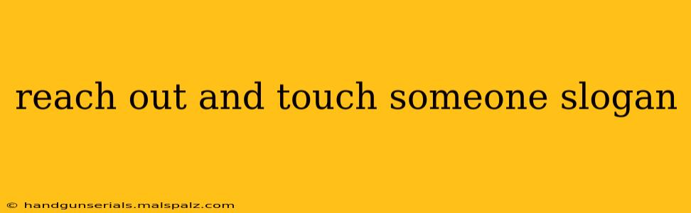 reach out and touch someone slogan