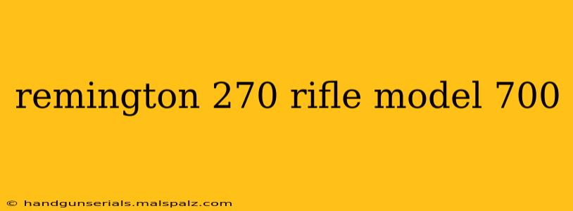 remington 270 rifle model 700