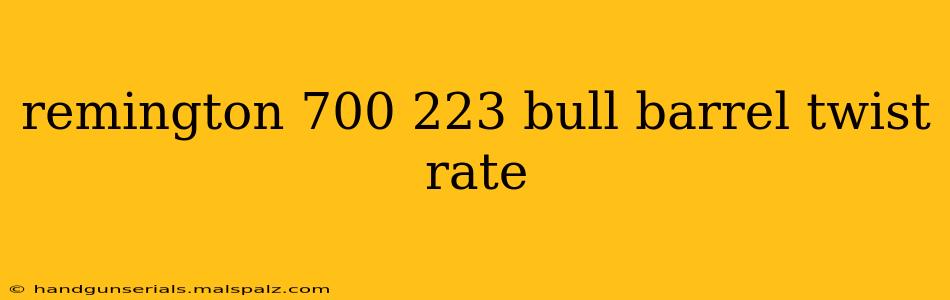 remington 700 223 bull barrel twist rate