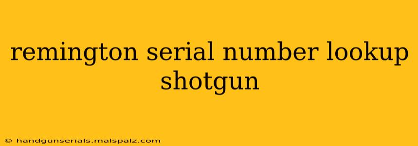 remington serial number lookup shotgun