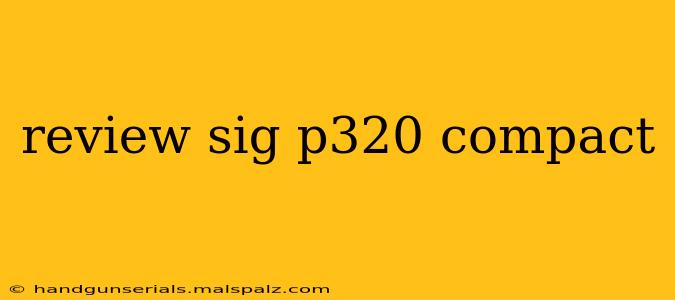 review sig p320 compact