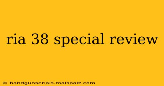 ria 38 special review