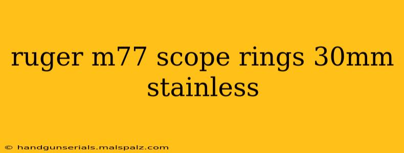 ruger m77 scope rings 30mm stainless