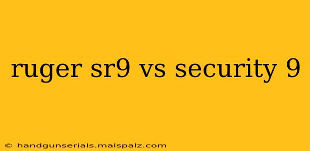 ruger sr9 vs security 9