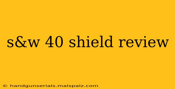 s&w 40 shield review