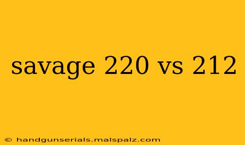 savage 220 vs 212