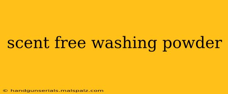 scent free washing powder