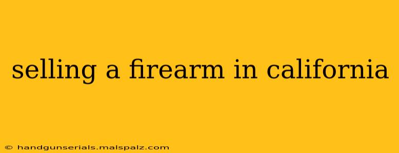 selling a firearm in california