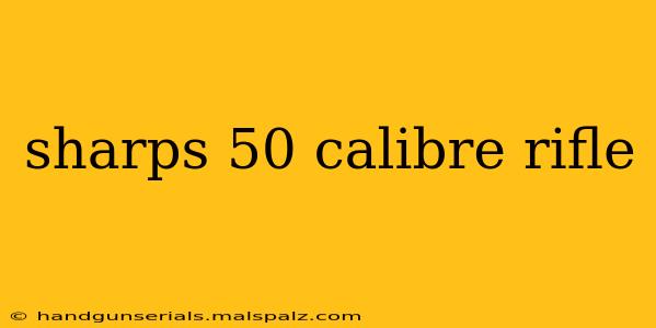 sharps 50 calibre rifle