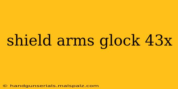 shield arms glock 43x