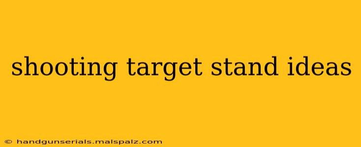 shooting target stand ideas