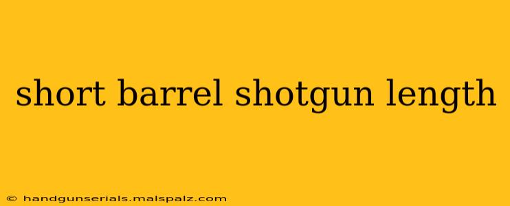 short barrel shotgun length