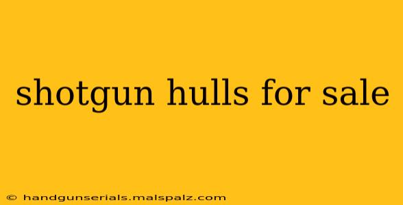 shotgun hulls for sale