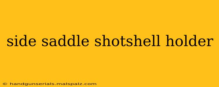 side saddle shotshell holder