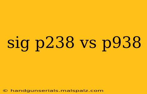 sig p238 vs p938