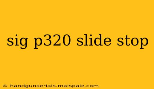 sig p320 slide stop